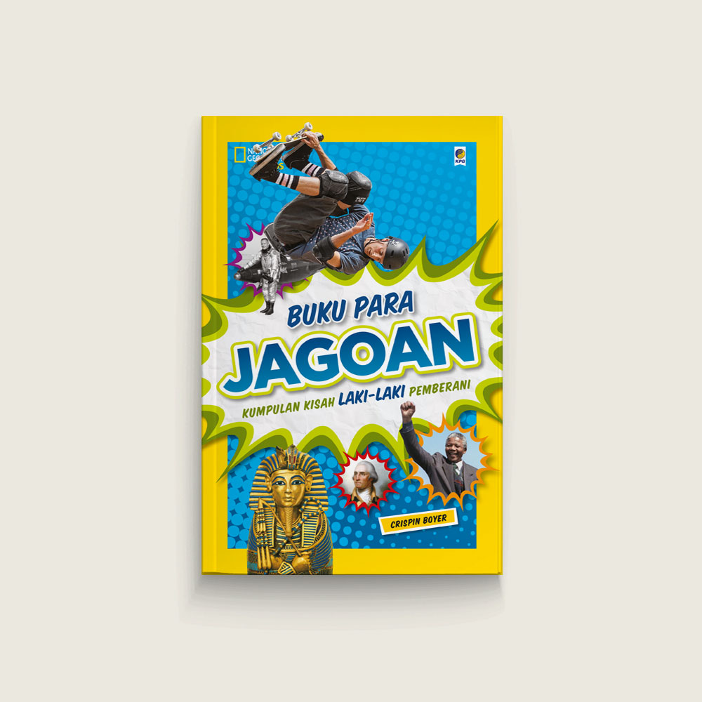 Nat Geo Buku Para Jagoan: Kumpulan Kisah Laki-laki Pemberani
