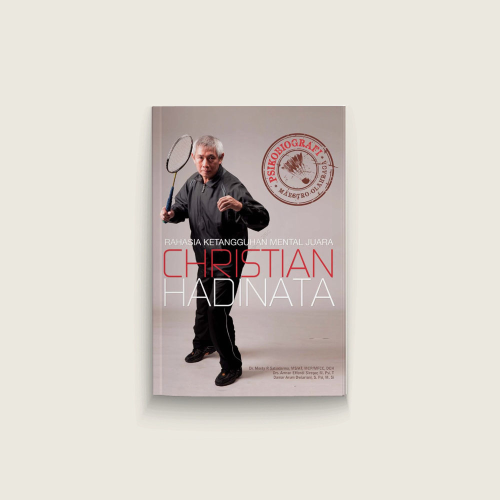 Rahasia Ketangguhan Mental Juara Christian Hadinata