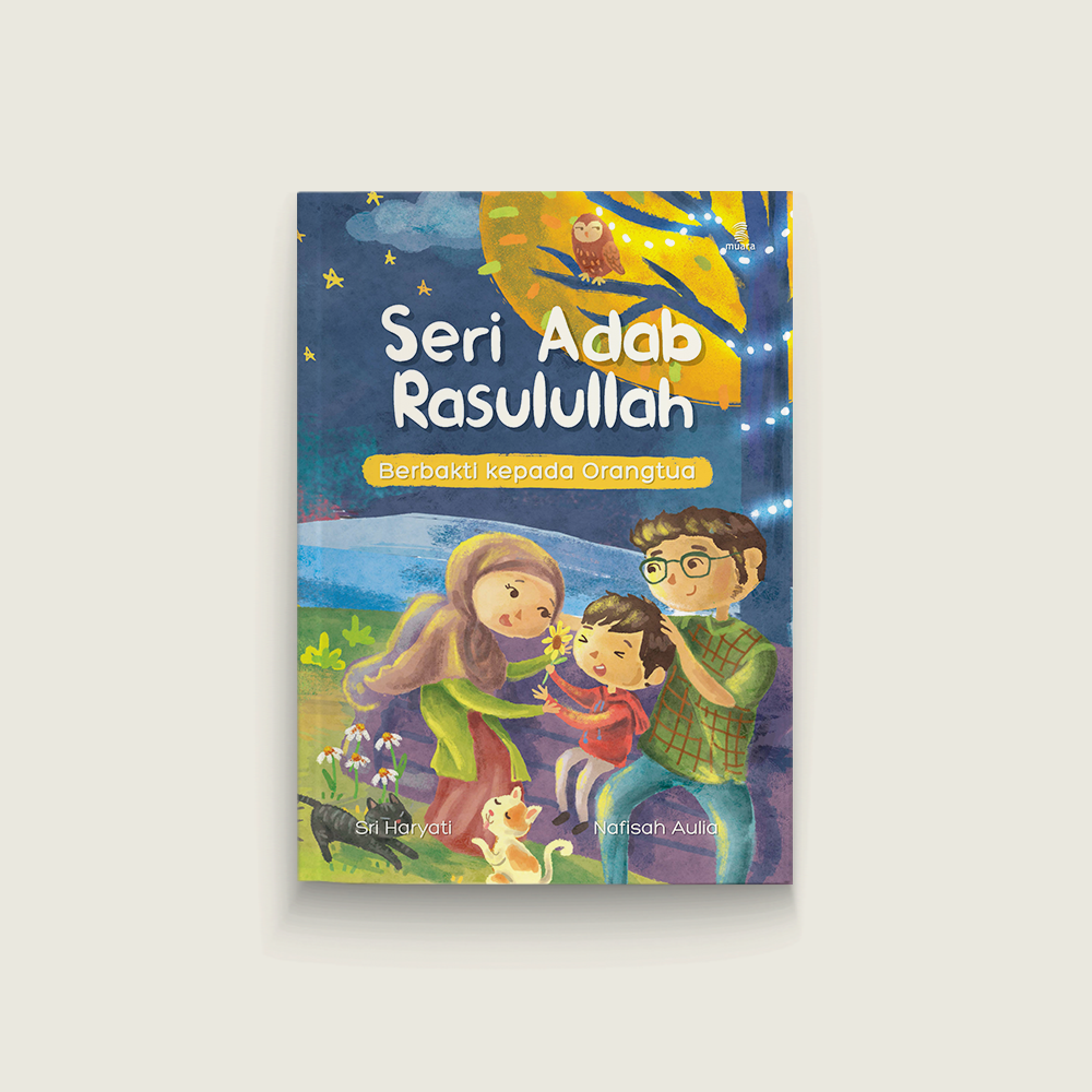 Seri Adab Rasulullah: Berbakti kepada Orangtua