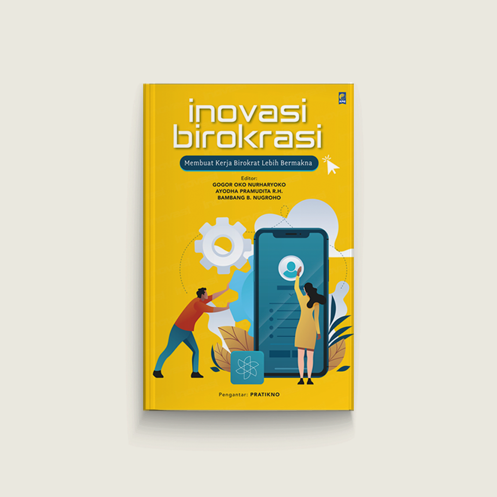 Inovasi Birokrasi: Membuat Kerja Lebih Bermakna