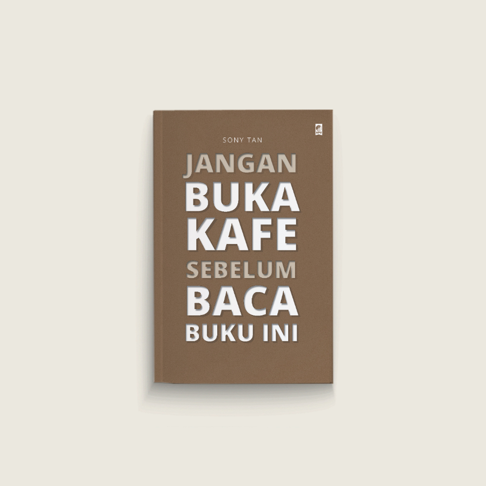 Jangan Buka Cafe Sebelum Baca Buku Ini