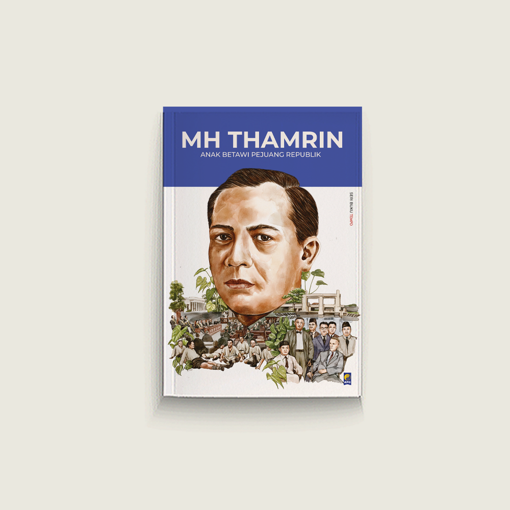 Seri Tempo: MH Thamrin, Anak Betawi Pejuang Republik